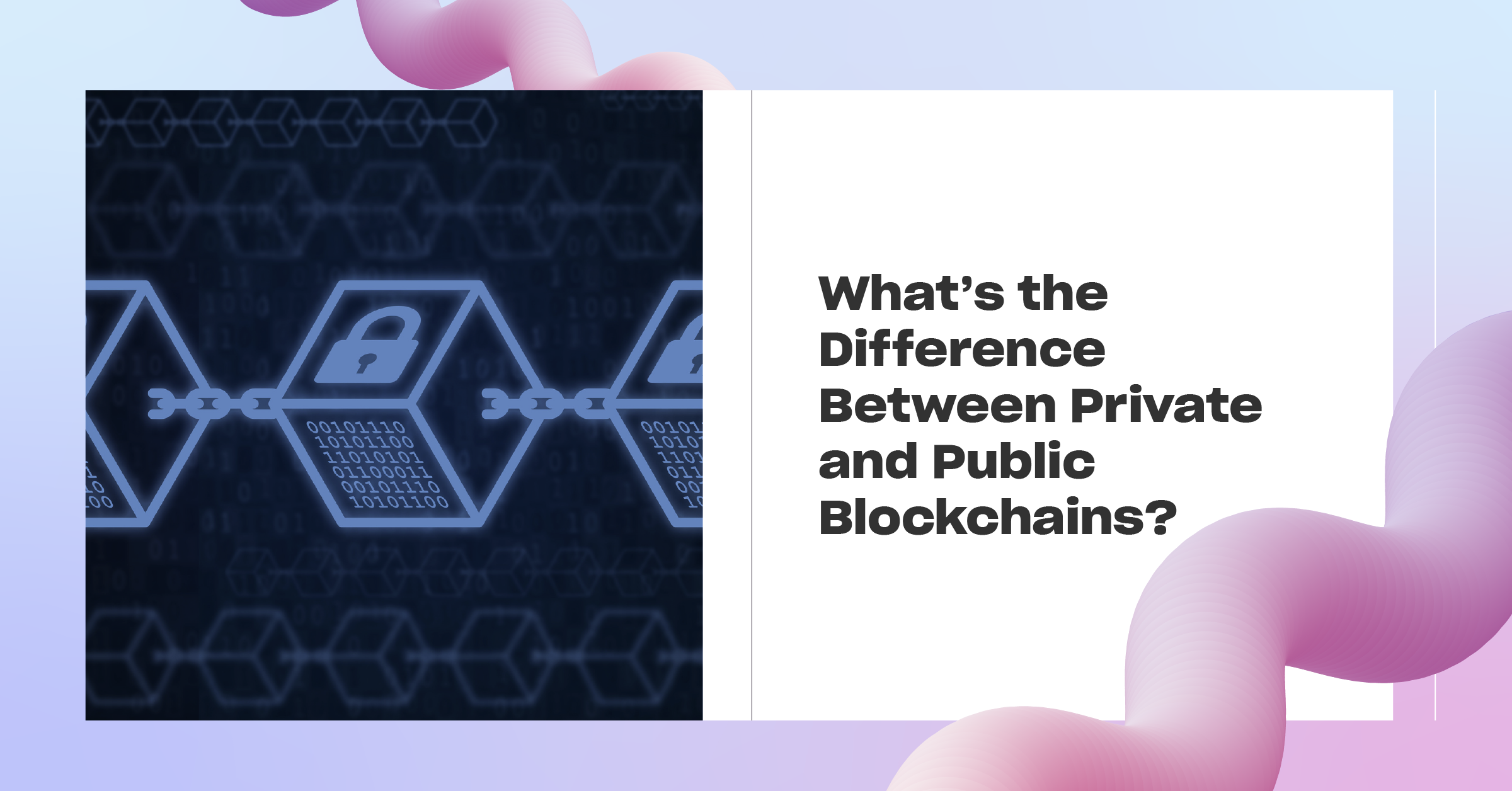 You are currently viewing What’s the Difference Between Public and Private Blockchains?